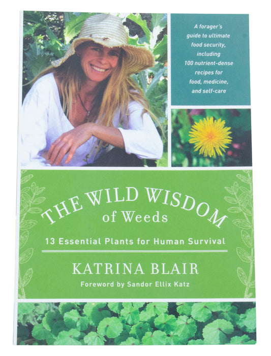 The Wild Wisdom of Weeds