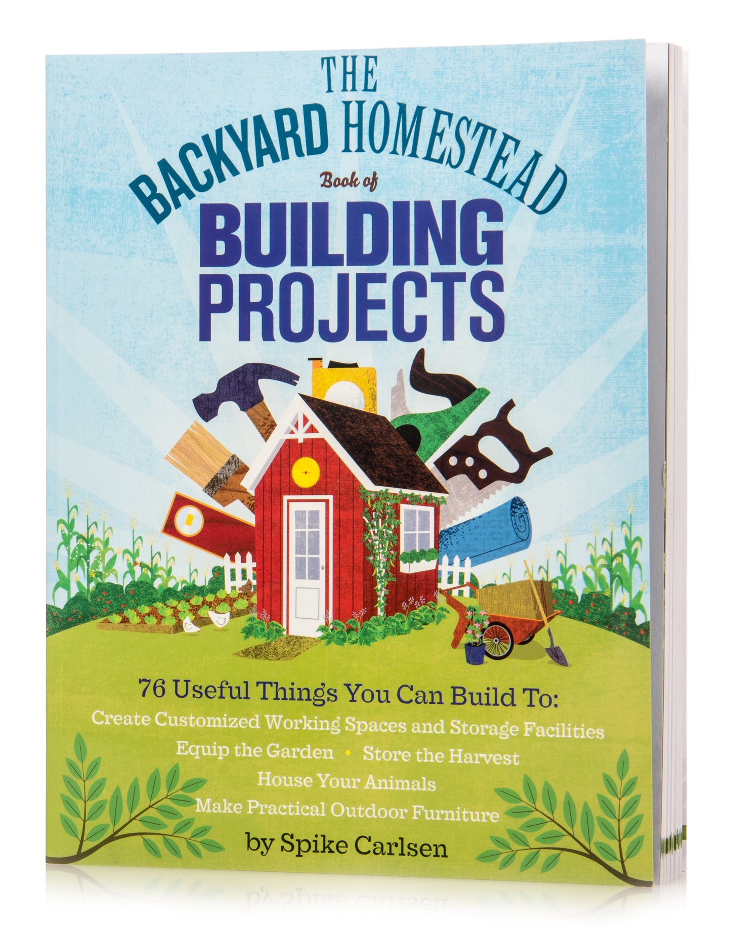 The Backyard Homestead Book of Building Projects