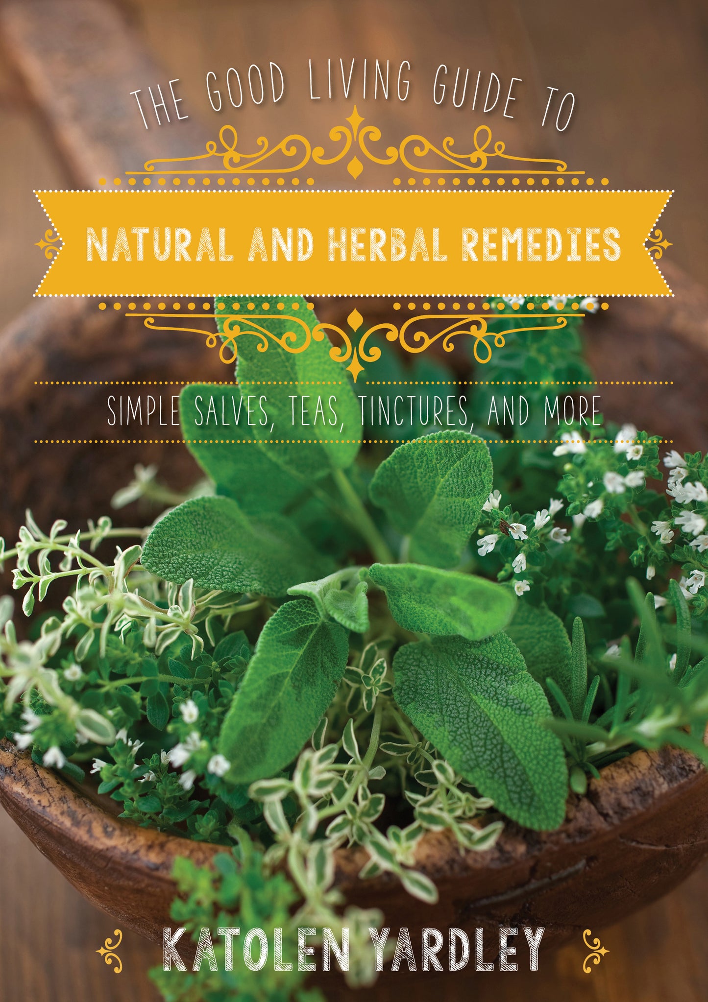 Good Living Guide to Natural and Herbal Remedies by Yardley