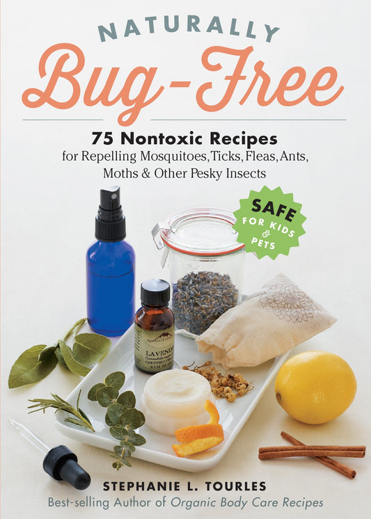 Naturally Bug-Free, 75 Nontoxic Recipes