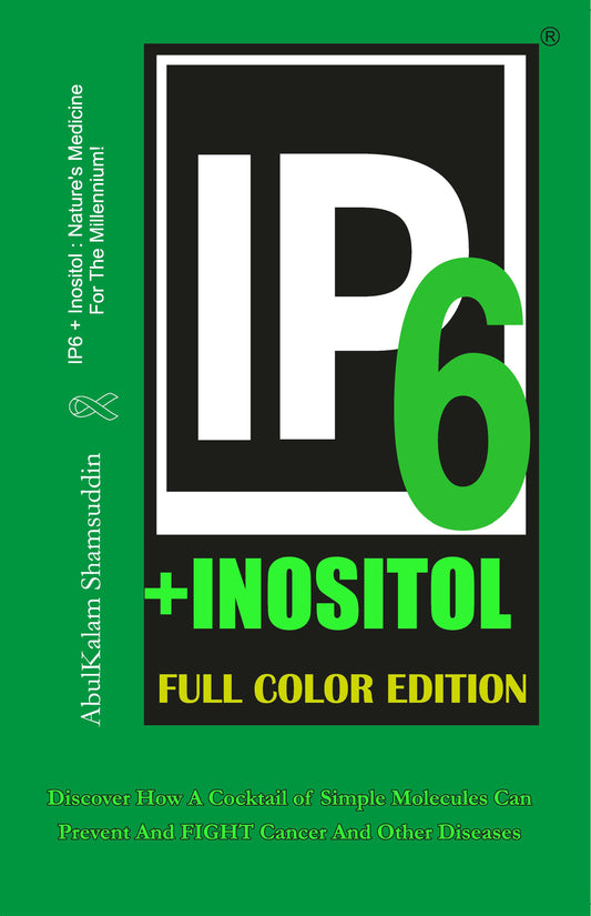 IP6 & Inositol: Nature's Medicine for the Millennium