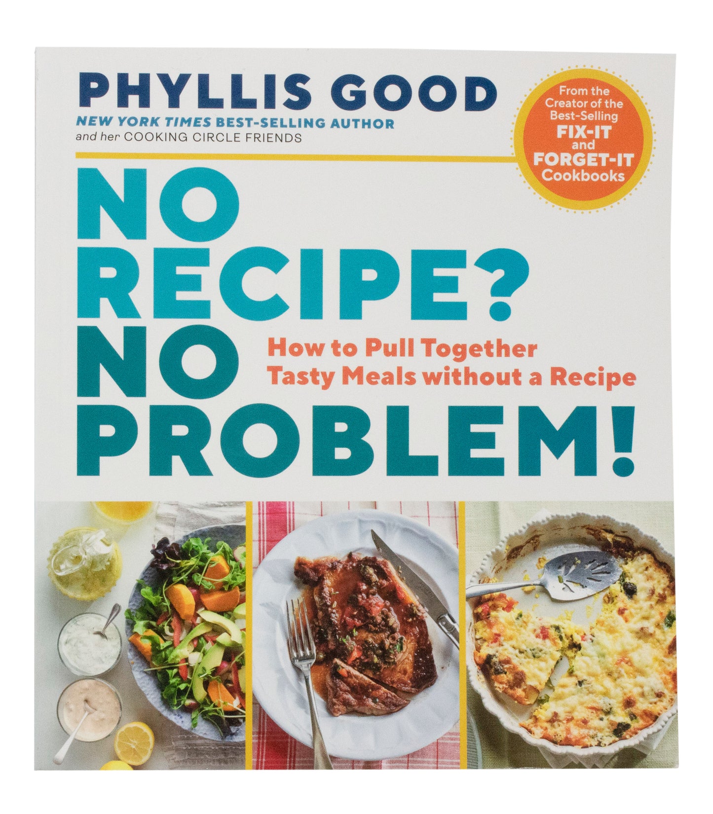 No Recipe? No Problem! How to Pull Together Tasty Meals without a Recipe